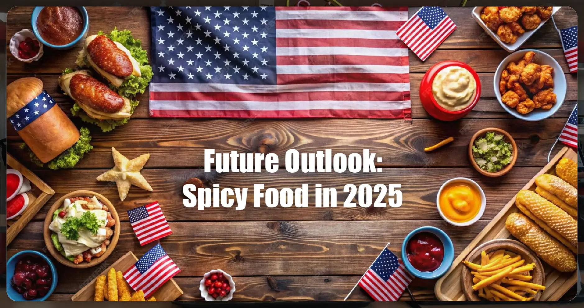 Future Outlook Spicy Food in 2025-01